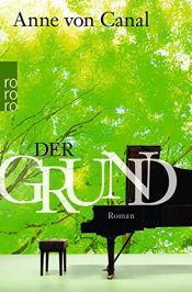 book cover of Der Grund by Anne von Canal