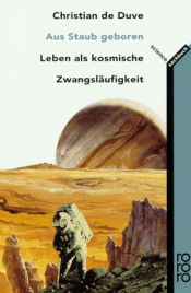 book cover of Aus Staub geboren. Leben als kosmische Zwangsläufigkeit. by Christian de Duve