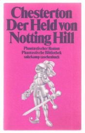 book cover of Der Held von Notting Hill. Phantastischer Roman. ( Phantastische Bibliothek, 156). by G. K. Chesterton