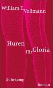 book cover of Huren für Gloria by William T. Vollmann