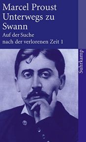 book cover of Auf der Suche nach der verlorenen Zeit 1. Unterwegs by Marcel Proust