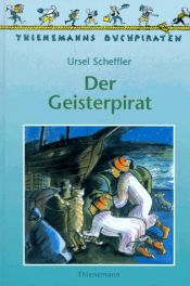 book cover of Der Geisterpirat by Ursel Scheffler
