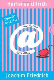 book cover of PinkMuffin@BerryBlue, Betreff: IrrLäufer by Hortense Ullrich|Joachim Friedrich