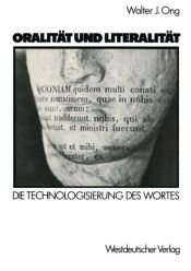 book cover of Oralität und Literalität. Die Technologisierung des Wortes by Walter J. Ong