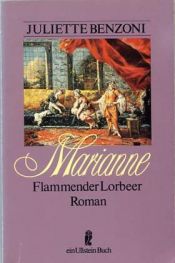 book cover of Marianne - flammender Lorbeer by Juliette Benzoni