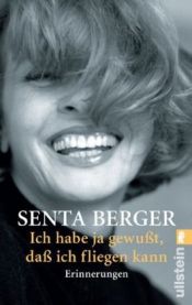 book cover of Ich habe ja gewusst, dass ich fliegen kann by Senta Berger