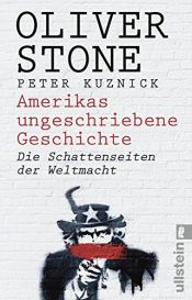 book cover of Amerikas ungeschriebene Geschichte: Die Schattenseiten der Weltmacht by Oliver Stone|Peter J. Kuznick
