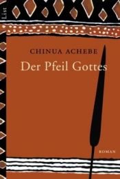 book cover of Der Pfeil Gottes by Chinua Achebe
