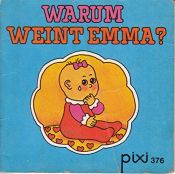book cover of Warum weint Emma? - Pixi-Buch 376 - Einzeltitel aus Pixi-Serie 50 by Rina Dahlerup