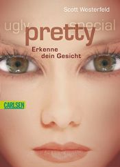 book cover of Pretty - Erkenne dein Gesicht. Ugly-Pretty-Special 2 by Scott Westerfeld