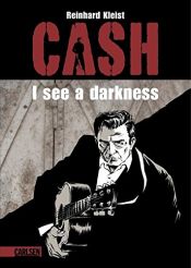 book cover of Johnny Cash: I see a darkness by Reinhard Kleist