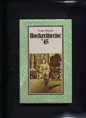 book cover of Hochzeitsreise '45 by Trude Marzik