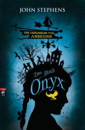 book cover of Die Chroniken vom Anbeginn - Onyx (Die Chroniken vom Anbeginn-Reihe, Band 3) by John Stephens