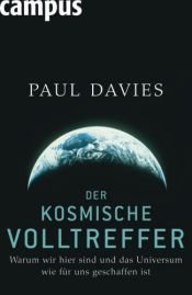 book cover of Der kosmische Volltreffer: Warum wir hier sind und das Universum wie für uns geschaffen ist by Paul Davies