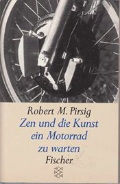 book cover of Zen und die Kunst ein Motorrad zu warten by Robert M. Pirsig