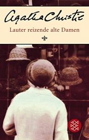 book cover of Lauter reizende alte Damen by Agatha Christie