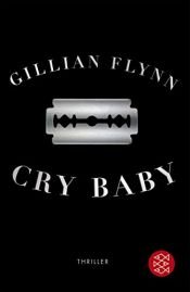 book cover of Cry Baby by Gillian Flynn