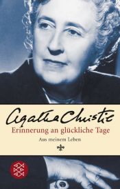 book cover of Erinnerung an glückliche Tage: Aus meinem Leben by Agatha Christie
