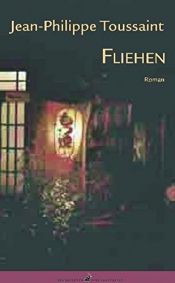 book cover of Fliehen by Jean-Philippe Toussaint