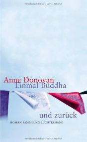 book cover of Einmal Buddha und zurück by Anne Donovan