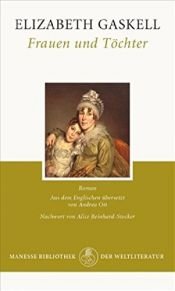 book cover of Frauen und Töchter : eine alltägliche Geschichte ; Roman by Elizabeth Gaskell