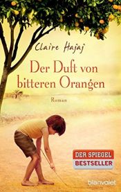 book cover of Der Duft von bitteren Orangen: Roman by Claire Hajaj