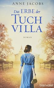 book cover of Das Erbe der Tuchvilla: Roman (Die Tuchvilla-Saga, Band 3) by Anne Jacobs