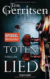 book cover of Totenlied: Thriller by Tess Gerritsen