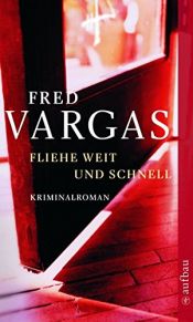 book cover of Fliehe weit und schnell: Kriminalroman (Komissar Adamsberg ermittelt) by Fred Vargas