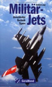 book cover of Militär-Jets. Geschichte - Technik - Typen by Gerhard Lang