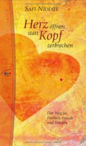 book cover of Herz öffnen statt Kopf zerbrechen by Safi Nidiaye