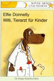 book cover of Willi, Tierarzt für Kinder. ( Ab 6 J.) by Elfie Donnelly