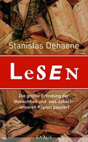 book cover of Lesen: Die größte Erfindung der Menschheit und was dabei in unseren Köpfen passiert by Stanislas Dehaene