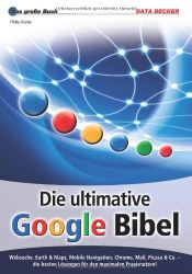 book cover of Die ultimative Google-Bibel by Philip Kiefer