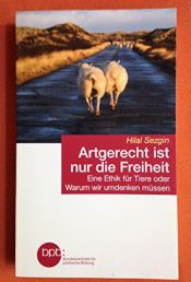 book cover of Artgerecht ist nur die Freiheit by Hilal Sezgin