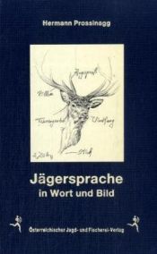 book cover of Jägersprache in Wort und Bild by Hermann Prossinagg