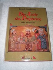 book cover of Die Ärzte des Propheten. Islam und Medizin by Dietrich Brandenburg
