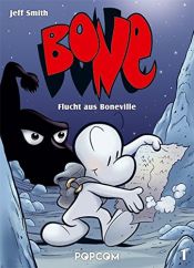 book cover of Bone: Bone 01 Flucht aus Boneville by Jeff Smith