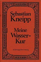 book cover of Meine Wasser- Kur. In der Kneippschen Urfassung by Sebastian Kneipp