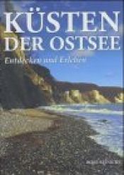 book cover of Küsten der Ostsee. Landschaften und Naturschönheiten by Rolf Reinicke