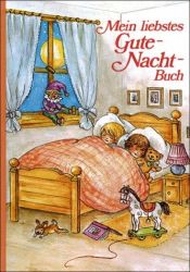 book cover of Mein liebstes Gute-Nacht-Buch : Geschichten, Märchen, Lieder, Verse by Bernhard Oberdieck|Fritz Baumgarten|Herbert Lentz|Lore Hummel