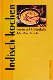 book cover of Indisch kochen. Gerichte und ihre Geschichte by Madhur Jaffrey