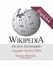 book cover of Wikipedia - Die freie Enzyklopädie: Ausgabe Herbst 2004 by unknown author