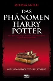 book cover of Das Phänomen Harry Potter: Alles über einen Jungen Zauberer, seine Fans und eine Magische Erfolgsgeschichte by Melissa Anelli