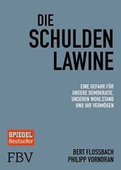 book cover of Die Schuldenlawine: Eine Gefahr für unsere Demokratie, unseren Wohlstand und Ihr Vermögen by Bert Flossbach|Philipp Vorndran