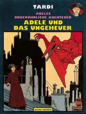 book cover of Adele und das Ungeheuer by Jacques Tardi