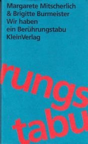 book cover of Wir haben ein Berührungstabu by Brigitte Burmeister|Margarete Mitscherlich