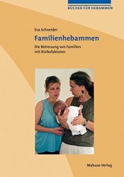 book cover of Familienhebammen. Die Beratung von Familien mit Risikofaktoren by Eva Schneider