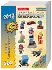book cover of Katalog Spielzeug aus dem Ei 2010 - Katalog für Überraschungseierfiguren by Michael Steiner