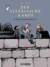 book cover of Der alltägliche Kampf 02: Belanglosigkeiten: Band 2 by Manu Larcenet